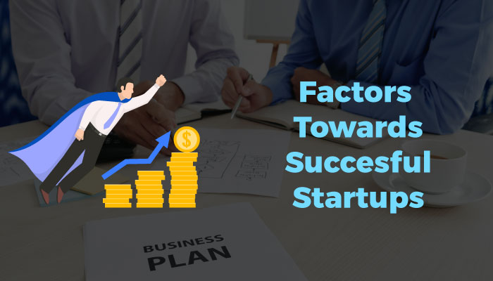 6 Factors Towards A Successful Startup