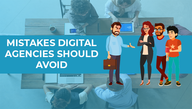 5 Critical Mistakes That Digital Marketing Agencies Should Avoid