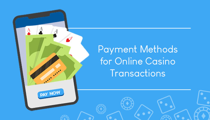 Online Casino Payment Methods to Ease User Transactions
