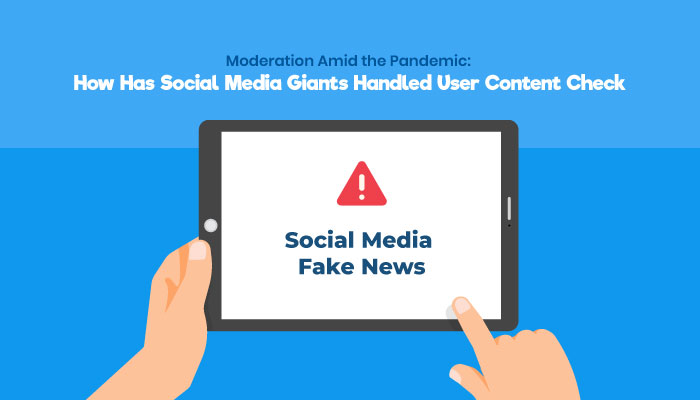 Moderation Amid the Pandemic: How Has Social Media Giants Handled User Content Check