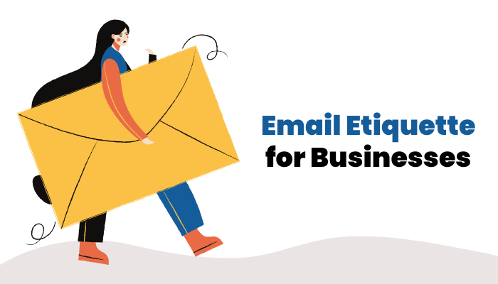 Email Etiquette for Businesses: How to Ace Sales, Marketing & User Support Talks in 2022